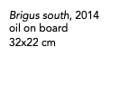 Brigus south, 2014 oil on board 32x22 cm